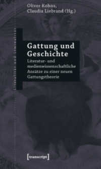 Gattung und Geschichte : Literatur- und medienwissenschaftliche Ansätze zu einer neuen Gattungstheorie (Literalität und Liminalität Bd.14)