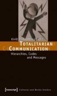 Totalitarian Communication : Hierarchies, Codes and Messages (Cultural and Media Studies)