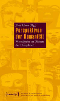 Perspektiven der Humanität : Menschsein im Diskurs der Disziplinen (Der Mensch im Netz der Kulturen, Humanismus in der Epoche der Globalisierung Bd.8) （2010. 380 S. Klebebindung, 3 SW-Abbildungen. 225 mm）