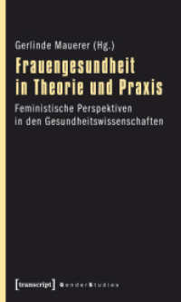 Frauengesundheit in Theorie und Praxis : Feministische Perspektiven in den Gesundheitswissenschaften (Gender Studies) （2010. 240 S. 1 farb. Abb. 225.0 mm）