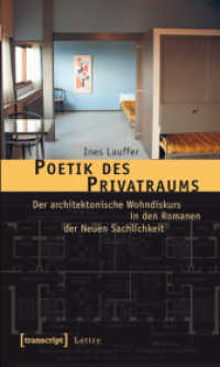 Poetik des Privatraums : Der architektonische Wohndiskurs in den Romanen der Neuen Sachlichkeit (Lettre) （2011. 352 S. 61 SW-Abb. 225.0 mm）