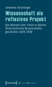Wissenschaft als reflexives Projekt : Von Bolzano über Freud zu Kelsen: Österreichische Wissenschaftsgeschichte 1848-1938 (Science Studies) （2011. 618 S. 11 schw.-w. Abb. 225.0 mm）
