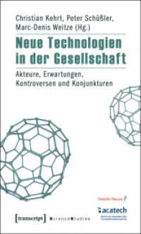 Neue Technologien in der Gesellschaft : Akteure, Erwartungen, Kontroversen und Konjunkturen (Science Studies) （2011. 366 S. 18 SW-Abb. 225.0 mm）