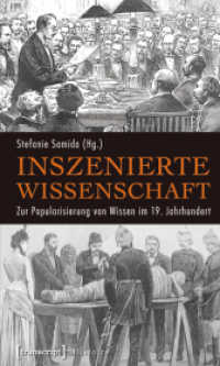 Inszenierte Wissenschaft : Zur Popularisierung von Wissen im 19. Jahrhundert (Histoire Bd.21) （2011. 324 S. 25 SW-Abb. 225.0 mm）