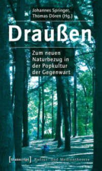 Draußen : Zum neuen Naturbezug in der Popkultur der Gegenwart (Kultur- und Medientheorie) （2016. 304 S. 28 SW-Abb. 225.0 mm）