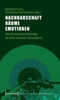 Nachbarschaft, Räume, Emotionen : Interdisziplinäre Beiträge zu einer sozialen Lebensform (Kultur- und Medientheorie) （2011. 280 S. Klebebindung, 1 SW-Abbildung. 225 mm）