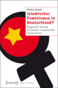 Islamischer Feminismus in Deutschland? : Religiosität, Identität und Gender in muslimischen Frauenvereinen (Globaler lokaler Islam) （2011. 354 S. 24 schw.-w. Abb. 225.0 mm）