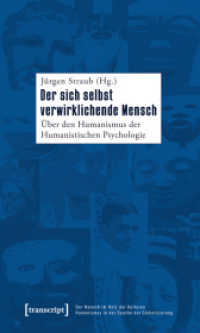 Der sich selbst verwirklichende Mensch : Über den Humanismus der Humanistischen Psychologie (Der Mensch im Netz der Kulturen, Humanismus in der Epoche der Globalisierung Bd.12) （2012. 266 S. 7 SW-Abb. 225.0 mm）