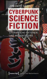 Cyberpunk Science Fiction : Literarische Fiktionen und Medientheorie (Kultur- und Medientheorie) （2012. 300 S. 225.0 mm）
