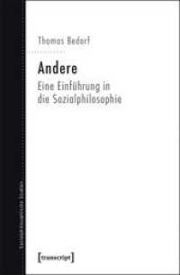 Andere : Eine Einführung in die Sozialphilosophie (Sozialphilosophische Studien Bd.3) （2011. 198 S. Klebebindung. 225 mm）