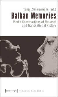 Balkan Memories : Media Constructions of National and Transnational History (Cultural and Media Studies)