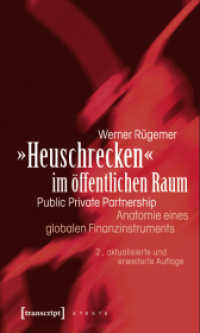 »Heuschrecken« im öffentlichen Raum : Public Private Partnership - Anatomie eines globalen Finanzinstruments (X-Texte zu Kultur und Gesellschaft)