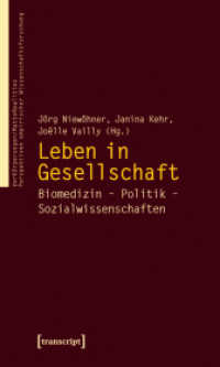 Leben in Gesellschaft : Biomedizin - Politik - Sozialwissenschaften (VerKörperungen/MatteRealities - Perspektiven empirischer Wissenschaftsforschung Bd.13) （2011. 322 S. 225.0 mm）