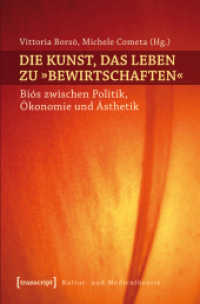 Die Kunst， das Leben zu bewirtschaften : Biós zwischen Politik， Ökonomie und Ästhetik (Kultur- und Medientheorie)