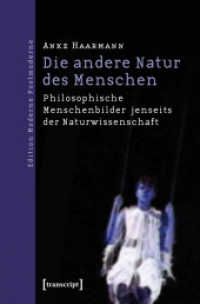 Die andere Natur des Menschen : Philosophische Menschenbilder jenseits der Naturwissenschaft (Edition Moderne Postmoderne)