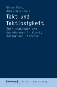 Takt und Taktlosigkeit : Über Ordnungen und Unordnungen in Kunst, Kultur und Therapie (Ästhetik und Bildung Bd.6) （2012. 308 S. 6 schw.-w. u. 24 farb. Abb. 225.0 mm）