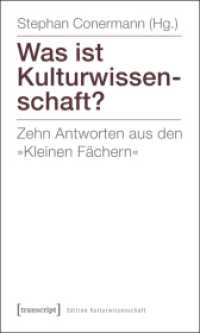 Was ist Kulturwissenschaft? : Zehn Antworten aus den »Kleinen Fächern« (Edition Kulturwissenschaft Bd.14) （2012. 250 S. 20 schw.-w. Abb. 225.0 mm）