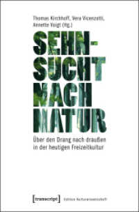 Sehnsucht nach Natur : Über den Drang nach draußen in der heutigen Freizeitkultur (Edition Kulturwissenschaft Bd.15) （2012. 200 S. 10 schw.-w. u. 21 farb. Abb. 225.0 mm）