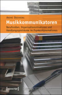 Musikkommunikatoren : Berufsrollen， Organisationsstrukturen und Handlungsspielräume im Popmusikjournalismus (Texte zur populären Musik Bd.7)