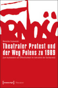 Theatraler Protest und der Weg Polens zu 1989 : Zum Aushandeln von Öffentlichkeit im Jahrzehnt der Solidarnosc (Theater Bd.43)