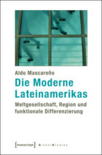Die Moderne Lateinamerikas : Weltgesellschaft， Region und funktionale Differenzierung (Global Studies)