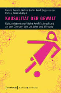 Kausalität der Gewalt : Kulturwissenschaftliche Konfliktforschung an den Grenzen von Ursache und Wirkung (Kultur & Konflikt Bd.4)