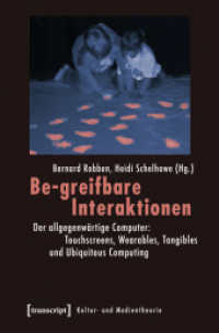 Be-greifbare Interaktionen : Der allgegenwärtige Computer: Touchscreens， Wearables， Tangibles und Ubiquitous Computing (Kultur- und Medientheorie)