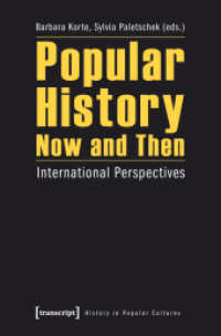 Popular History Now and Then : International Perspectives (History in Popular Cultures)