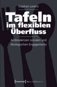 Tafeln im flexiblen Überfluss : Ambivalenzen sozialen und ökologischen Engagements (Sozialtheorie)