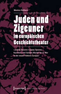Juden und Zigeuner im europäischen Geschichtstheater : »Jewish Spaces«/»Gypsy Spaces« - Kazimierz und Saintes-Maries-de-la-Mer in der neuen Folklore Europas (Kultur und soziale Praxis) （2012. 252 S. 10 schw.-w. u. 2 farb. Abb. 225.0 mm）