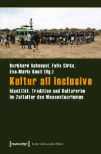 Kultur all inclusive : Identität， Tradition und Kulturerbe im Zeitalter des Massentourismus (Kultur und soziale Praxis .)