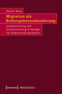 Migration als Bildungsherausforderung : Subjektivierung und Diskriminierung im Spiegel von Migrationsbiographien (Theorie Bilden Bd.29)