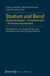 Studium und Beruf: Studienstrategien - Praxiskonzepte - Professionsverständnis : Perspektiven von Studierenden und Lehrenden nach der Bologna-Reform (Science Studies .)