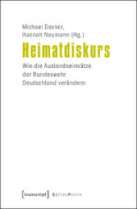 Heimatdiskurs : Wie die Auslandseinsätze der Bundeswehr Deutschland verändern (Edition Politik .10)