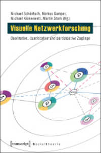 Visuelle Netzwerkforschung : Qualitative, quantitative und partizipative Zugänge (Sozialtheorie) （1. Aufl. 2013. 362 S. 43 schw.-w. u. 23 farb. Abb. 225.0 mm）