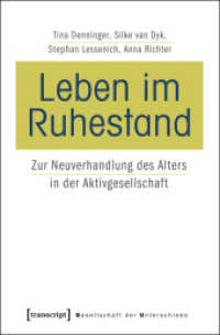 Leben im Ruhestand : Zur Neuverhandlung des Alters in der Aktivgesellschaft (Gesellschaft der Unterschiede Bd.12) （Aufl. 2014. 464 S. 225.0 mm）