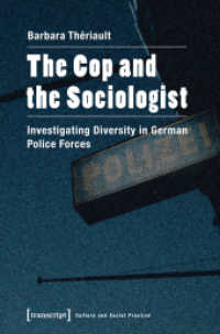 The Cop and the Sociologist : Investigating Diversity in German Police Forces (Culture and Social Practice)