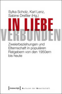 In Liebe verbunden : Zweierbeziehungen und Elternschaft in populären Ratgebern von den 1950ern bis heute (Kulturen der Gesellschaft .9)