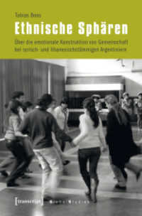 Ethnische Sphären : Über die emotionale Konstruktion von Gemeinschaft bei syrisch- und libanesischstämmigen Argentiniern (Global Studies)