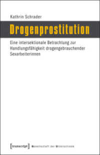 Drogenprostitution : Eine intersektionale Betrachtung zur Handlungsfähigkeit drogengebrauchender Sexarbeiterinnen (Gesellschaft der Unterschiede .14) （Aufl. 2013. 452 S. 8 SW-Abb., 7 Farbabb. 240.0 mm）