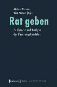 Rat geben : Zu Theorie und Analyse des Beratungshandelns (Kultur- und Medientheorie) （2014. 328 S. 3 SW-Abb. 225.0 mm）