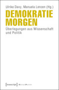 Demokratie morgen : Überlegungen aus Wissenschaft und Politik (Edition Politik Bd.14)