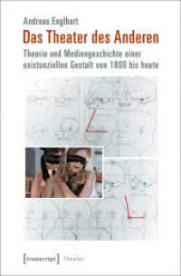 Das Theater des Anderen : Theorie und Mediengeschichte einer existenziellen Gestalt von 1800 bis heute (Theater .57) （1. Aufl. 2017. 502 S. 225.0 mm）
