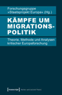 Kämpfe um Migrationspolitik : Theorie, Methode und Analysen kritischer Europaforschung. Hrsg.: Forschungsgruppe »Staatsprojekt Europa« (Kultur und soziale Praxis) （Aufl. 2014. 304 S. 225.0 mm）