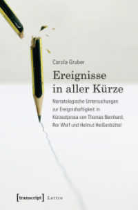 Ereignisse in aller Kürze : Narratologische Untersuchungen zur Ereignishaftigkeit in Kürzestprosa von Thomas Bernhard, Ror Wolf und Helmut Heißenbüttel (Lettre) （2014. 340 S. 225.0 mm）