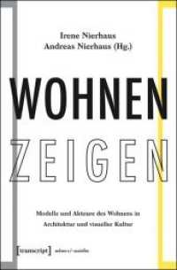 Wohnen Zeigen : Modelle und Akteure des Wohnens in Architektur und visueller Kultur (wohnen+/-ausstellen 1)