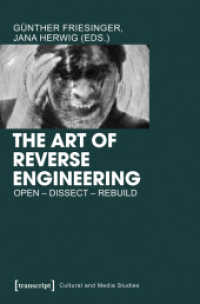 The Art of Reverse Engineering : Open, Dissect, Rebuild (Cultural and Media Studies)