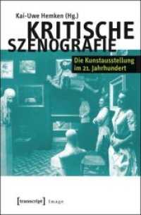 Kritische Szenografie : Die Kunstausstellung im 21. Jahrhundert. (Image .64) （1. Aufl. 2015. 468 S. 87 SW-Abb. 225.0 mm）