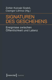 Signaturen des Geschehens : Ereignisse zwischen Öffentlichkeit und Latenz (Lettre) （2014. 508 S. 225.0 mm）