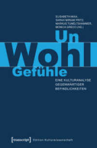 Un-Wohl-Gefühle : Eine Kulturanalyse gegenwärtiger Befindlichkeiten (Edition Kulturwissenschaft Bd.39) （2016. 282 S. 11 schw.-w. Abb. 225.0 mm）